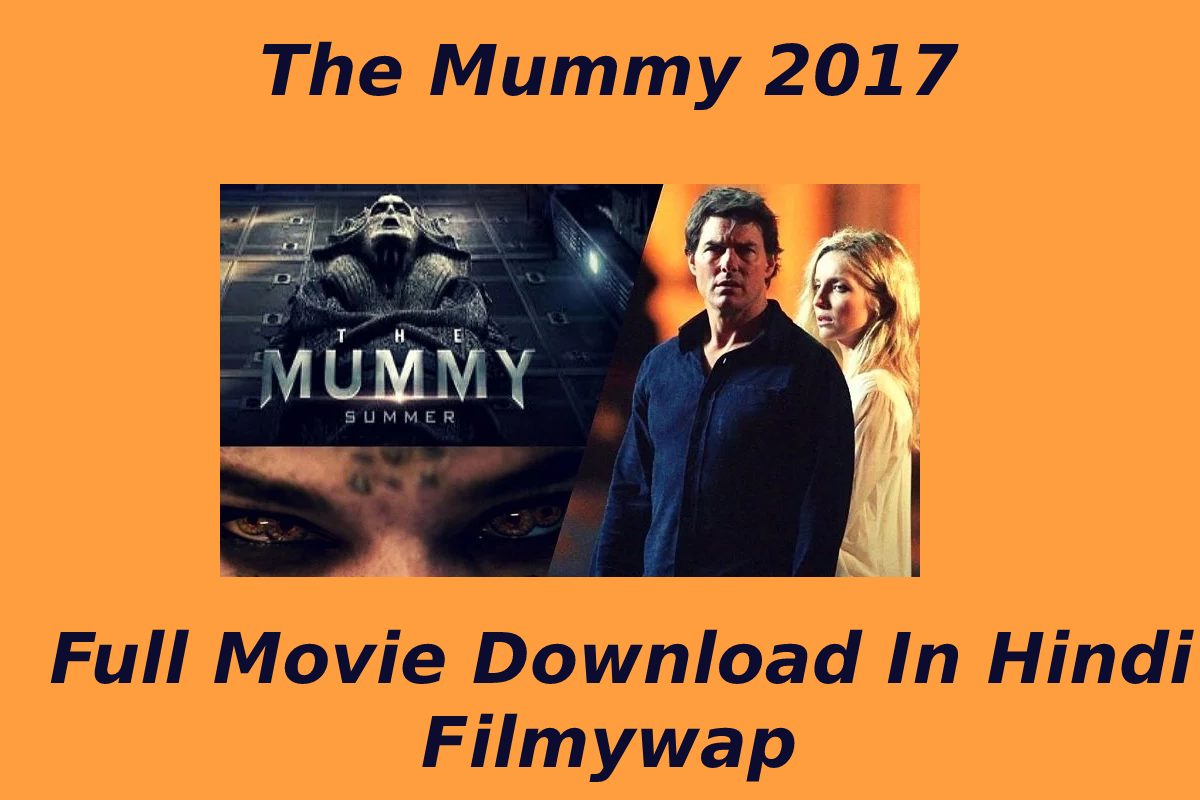 the-mummy-2017-full-movie-download-in-hindi-filmywap-2021